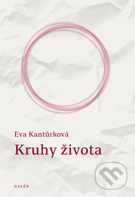 E-kniha: Kruhy života (Eva Kantůrková). Galén, 2022 E-kniha: Kruhy života (Eva Kantůrková). Galén, 2022