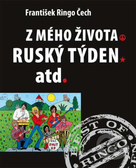 E-kniha: Z mého života, Ruský týden atd. (František Ringo Čech). Galén, 2022 E-kniha: Z mého života, Ruský týden atd. (František Ringo Čech). Galén, 2022