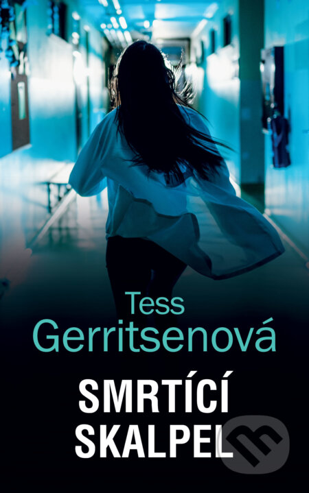 E-kniha: Smrtící skalpel (Tess Gerritsen). HarperCollins, 2022 E-kniha: Smrtící skalpel (Tess Gerritsen). HarperCollins, 2022