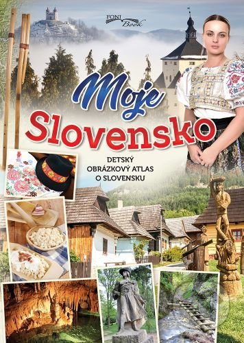 Kniha: Moje Slovensko (Foni book). Foni book, 2022 Kniha: Moje Slovensko (Foni book). Foni book, 2022
