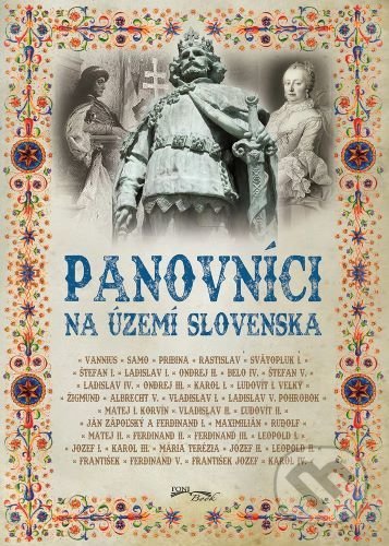 Kniha: Panovníci na území Slovenska (2. vydanie) (Foni book). Foni book, 2022 Kniha: Panovníci na území Slovenska (2. vydanie) (Foni book). Foni book, 2022