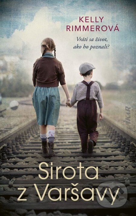 Kniha: Sirota z Varšavy (Kelly Rimmer). Ikar, 2022 Kniha: Sirota z Varšavy (Kelly Rimmer). Ikar, 2022