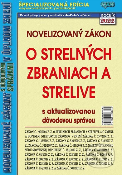 Kniha: Novelizovaný zákon o strelných zbraniach a strelive (Epos). Epos, 2022 Kniha: Novelizovaný zákon o strelných zbraniach a strelive (Epos). Epos, 2022