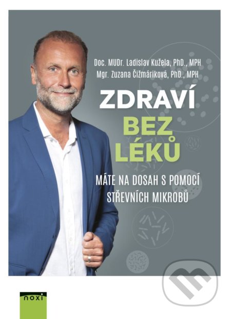 Kniha: Zdraví bez léků (Ladislav Kužela a Zuzana Čižmáriková). NOXI, 2022 Kniha: Zdraví bez léků (Ladislav Kužela a Zuzana Čižmáriková). NOXI, 2022