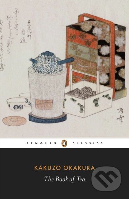 E-kniha: The Book of Tea (Kakuzo Okakura). Penguin Books, 2010 E-kniha: The Book of Tea (Kakuzo Okakura). Penguin Books, 2010
