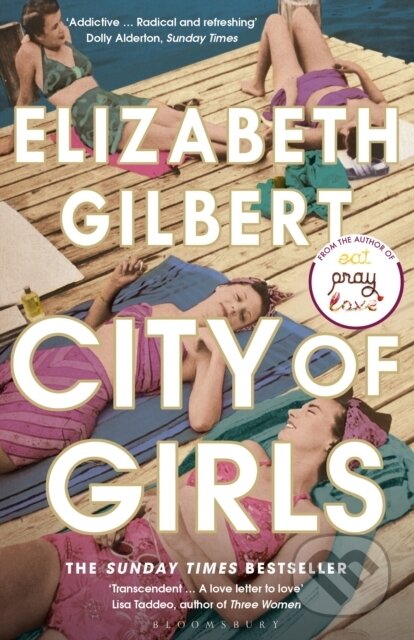 E-kniha: City of Girls (Elizabeth Gilbert). Bloomsbury, 2019 E-kniha: City of Girls (Elizabeth Gilbert). Bloomsbury, 2019
