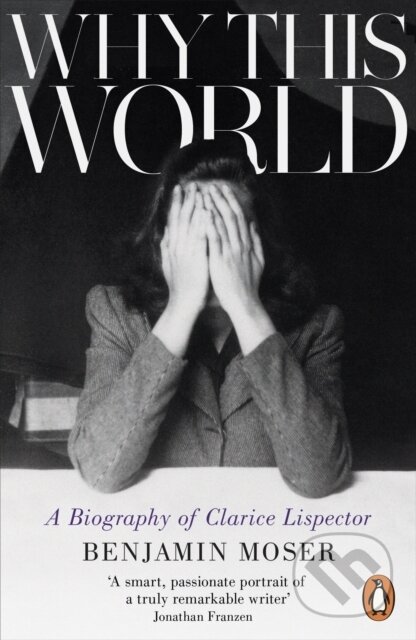 E-kniha: Why This World (Benjamin Moser). Penguin Books, 2014 E-kniha: Why This World (Benjamin Moser). Penguin Books, 2014