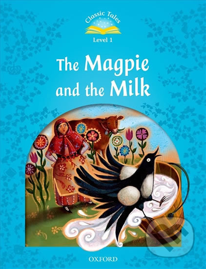 The Magpie and the Milk (2nd) - Sue Arengo, Oxford University Press, 2015