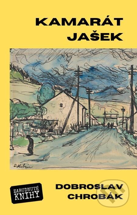 E-kniha: Kamarát Jašek (Dobroslav Chrobák). Zabudnuté knihy E-kniha: Kamarát Jašek (Dobroslav Chrobák). Zabudnuté knihy
