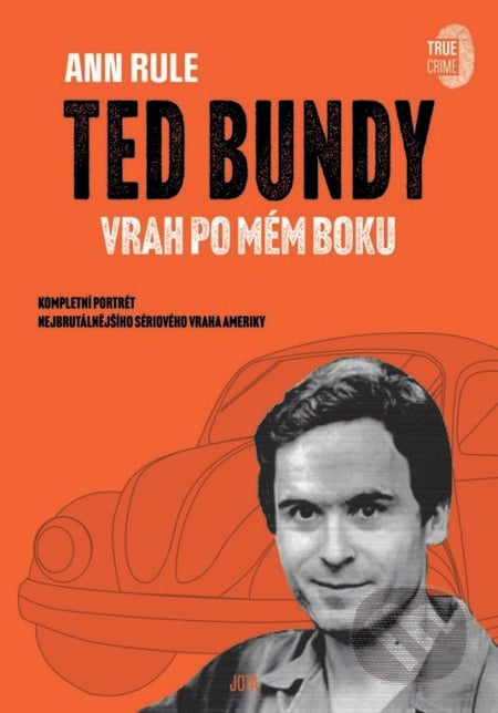 Ted Bundy, vrah po mém boku - Ann Rule, Jota, 2022