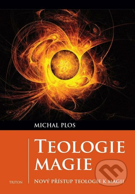 E-kniha: Teologie magie (Michal Plos). Triton, 2021 E-kniha: Teologie magie (Michal Plos). Triton, 2021