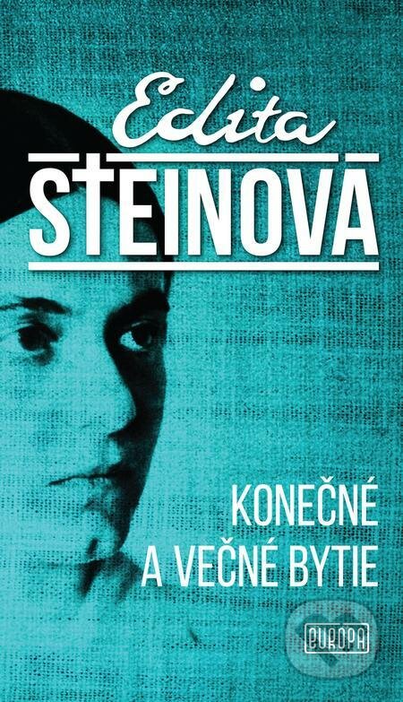 E-kniha: Konečné a večné bytie (Edita Stein). Európa, 2022 E-kniha: Konečné a večné bytie (Edita Stein). Európa, 2022