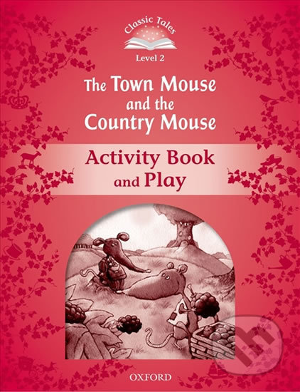Kniha: The Town Mouse and the Country Mouse Activity Book and Play (2nd) (Sue Arengo). Oxford University Press Kniha: The Town Mouse and the Country Mouse Activity Book and Play (2nd) (Sue Arengo). Oxford University Press
