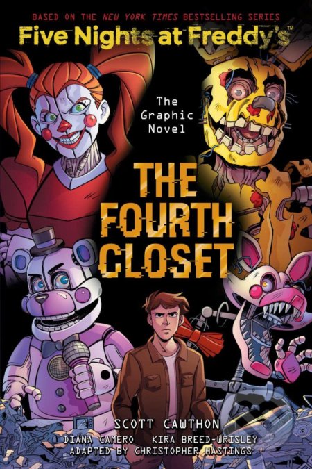 Kniha: Five Nights at Freddy's 3: The Fourth Closet (Christopher Hastings a Kira Breed-Wrisley). Scholastic, 2022 Kniha: Five Nights at Freddy's 3: The Fourth Closet (Christopher Hastings a Kira Breed-Wrisley). Scholastic, 2022