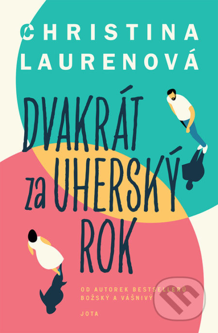 Kniha: Dvakrát za uherský rok (Christina Lauren). Jota, 2022 Kniha: Dvakrát za uherský rok (Christina Lauren). Jota, 2022