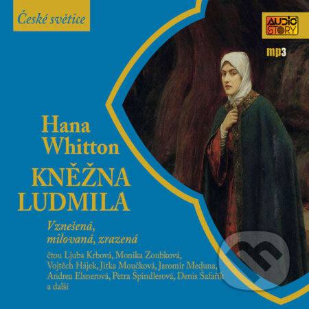 Audiokniha: Kněžna Ludmila (Hana Whitton). AudioStory, 2022 Audiokniha: Kněžna Ludmila (Hana Whitton). AudioStory, 2022