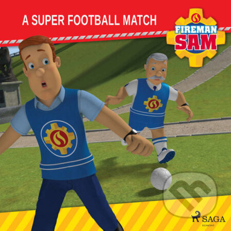 Audiokniha: Fireman Sam - A Super Football Match (EN) (Mattel). Saga Egmont, 2022 Audiokniha: Fireman Sam - A Super Football Match (EN) (Mattel). Saga Egmont, 2022