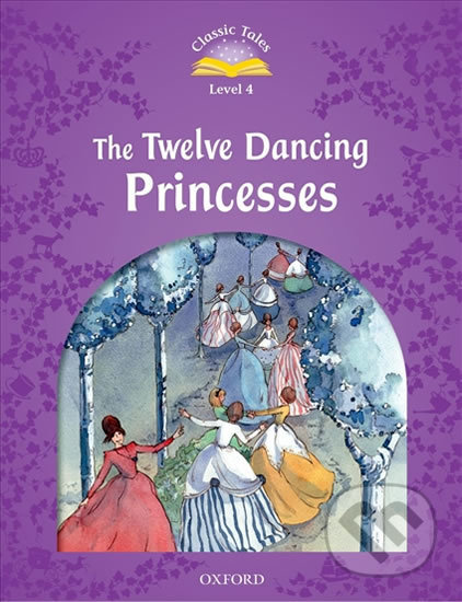 Kniha: The Twelve Dancing Princesses with Audio Mp3 Pack (2nd) (Sue Arengo). Oxford University Press, 2016 Kniha: The Twelve Dancing Princesses with Audio Mp3 Pack (2nd) (Sue Arengo). Oxford University Press, 2016