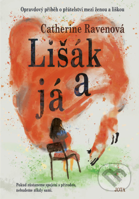 Kniha: Lišák a já (Catherine Raven). Jota, 2022 Kniha: Lišák a já (Catherine Raven). Jota, 2022