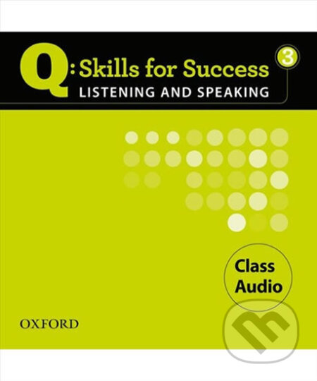 Audiokniha: Q: Skills for Success: Listening and Speaking 3 - Class Audio CDs /3/ (Miles Craven). Oxford University Press, 2011 Audiokniha: Q: Skills for Success: Listening and Speaking 3 - Class Audio CDs /3/ (Miles Craven). Oxford University Press, 2011