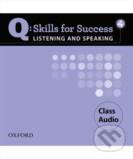 Audiokniha: Q: Skills for Success: Listening and Speaking 4 - Class Audio CDs /4/ (Jaimie Scanlon). Oxford University Press, 2011 Audiokniha: Q: Skills for Success: Listening and Speaking 4 - Class Audio CDs /4/ (Jaimie Scanlon). Oxford University Press, 2011