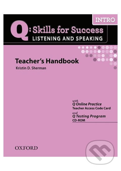 Kniha: Q: Skills for Success: Listening and Speaking Intro - Teacher´s Handbook with Q Testing Program (Kristin Donnalley Sherman). Oxford University Press, 2013 Kniha: Q: Skills for Success: Listening and Speaking Intro - Teacher´s Handbook with Q Testing Program (Kristin Donnalley Sherman). Oxford University Press, 2013