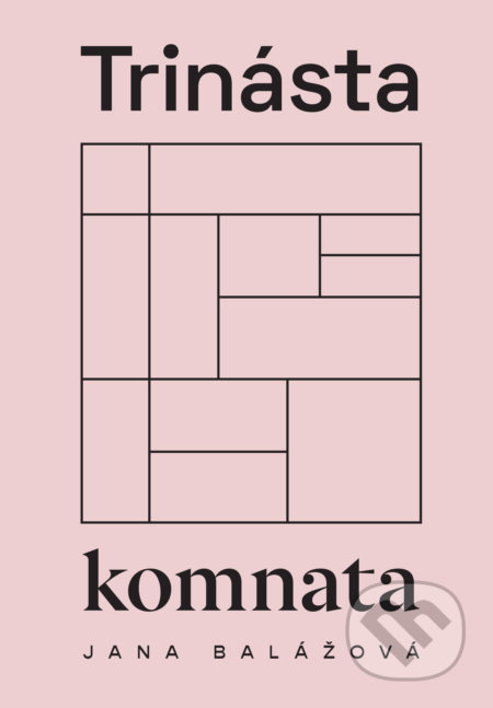 Kniha: Trinásta komnata (Jana Balážová). Jana Balážová, 2022 Kniha: Trinásta komnata (Jana Balážová). Jana Balážová, 2022