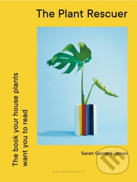 Kniha: The Plant Rescuer (Sarah Gerrard-Jones). Bloomsbury, 2022 Kniha: The Plant Rescuer (Sarah Gerrard-Jones). Bloomsbury, 2022