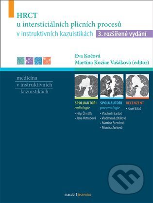 Kniha: HRCT u intersticiálních plicních procesů v instruktivních kazuistikách (Eva Kočová, Martina Koziar Vašáková a kolektív). Maxdorf, 2022 Kniha: HRCT u intersticiálních plicních procesů v instruktivních kazuistikách (Eva Kočová, Martina Koziar Vašáková a kolektív). Maxdorf, 2022