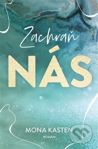 Kniha: Zachraň nás (Mona Kasten). Red, 2022 Kniha: Zachraň nás (Mona Kasten). Red, 2022