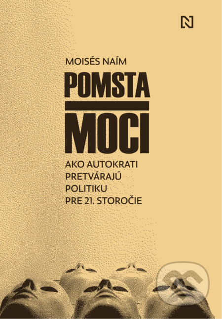 Kniha: Pomsta moci (Moisés Naím). N Press, 2022 Kniha: Pomsta moci (Moisés Naím). N Press, 2022
