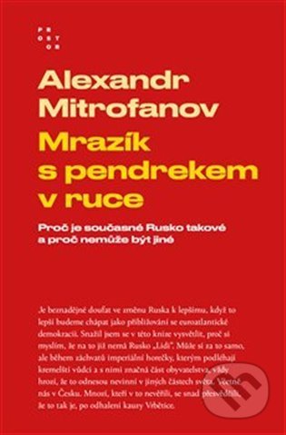 Kniha: Mrazík s pendrekem v ruce (Alexandr Mitrofanov). Prostor, 2022 Kniha: Mrazík s pendrekem v ruce (Alexandr Mitrofanov). Prostor, 2022