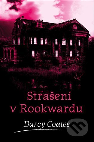 Kniha: Strašení v Rookwardu (Darcy Coates). Fobos, 2022 Kniha: Strašení v Rookwardu (Darcy Coates). Fobos, 2022
