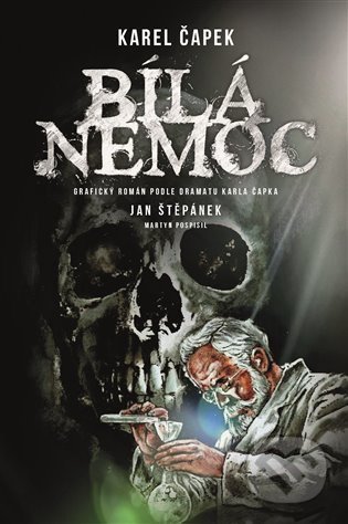 Kniha: Bílá nemoc - grafický román (Jan Štěpánek, Karel Čapek a Martin Pospíšil). Kontrast, 2022 Kniha: Bílá nemoc - grafický román (Jan Štěpánek, Karel Čapek a Martin Pospíšil). Kontrast, 2022