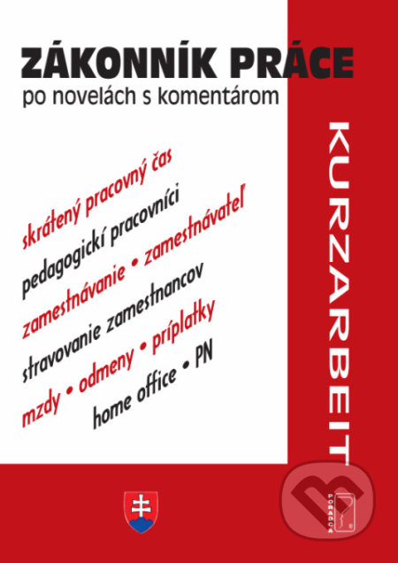 Kniha: Zákonník práce s komentárom 2022 (Poradca s.r.o.). Poradca s.r.o., 2022 Kniha: Zákonník práce s komentárom 2022 (Poradca s.r.o.). Poradca s.r.o., 2022