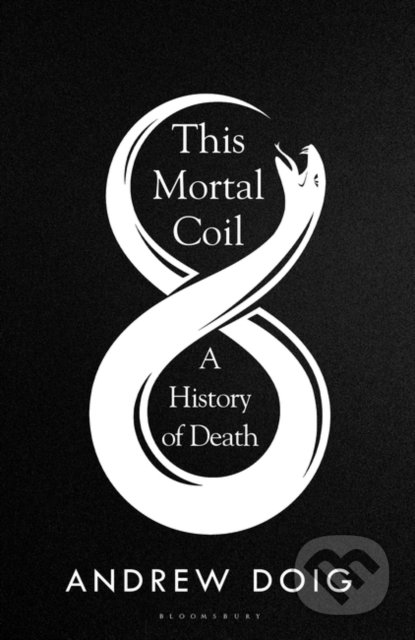 Kniha: This Mortal Coil (Doig Andrew Doig). Bloomsbury, 2022 Kniha: This Mortal Coil (Doig Andrew Doig). Bloomsbury, 2022