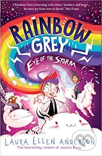 Rainbow Grey: Eye of the Storm - Laura Ellen Anderson, HarperCollins, 2022
