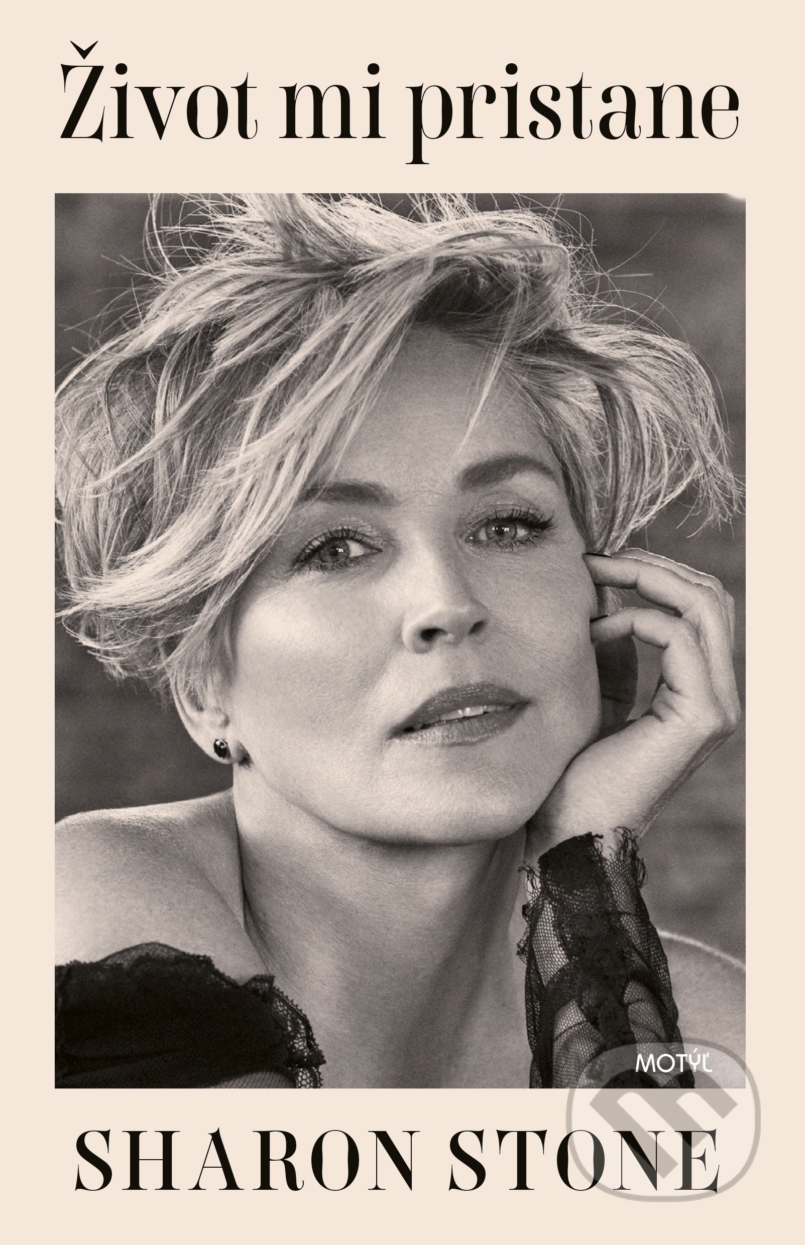 Kniha: Život mi pristane (Sharon Stone). Motýľ, 2022 Kniha: Život mi pristane (Sharon Stone). Motýľ, 2022