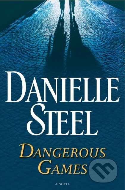 E-kniha: Dangerous Games (Danielle Steel). Random House, 2017 E-kniha: Dangerous Games (Danielle Steel). Random House, 2017