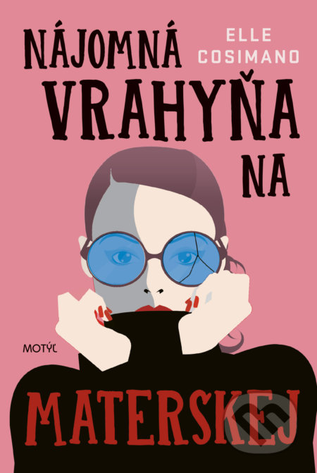 Kniha: Nájomná vrahyňa na materskej (Elle Cosimano). Motýľ, 2022 Kniha: Nájomná vrahyňa na materskej (Elle Cosimano). Motýľ, 2022