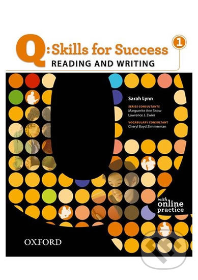 Kniha: Q: Skills for Success: Reading and Writing 1 - Student´s Book with Online Practice (Sarah Lynn). Oxford University Press, 2011 Kniha: Q: Skills for Success: Reading and Writing 1 - Student´s Book with Online Practice (Sarah Lynn). Oxford University Press, 2011