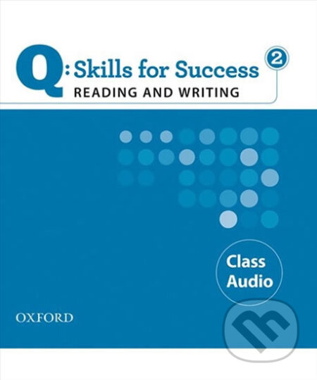 Audiokniha: Q: Skills for Success: Reading and Writing 2 - Class Audio CDs /2/ (Sarah Lynn). Oxford University Press, 2011 Audiokniha: Q: Skills for Success: Reading and Writing 2 - Class Audio CDs /2/ (Sarah Lynn). Oxford University Press, 2011