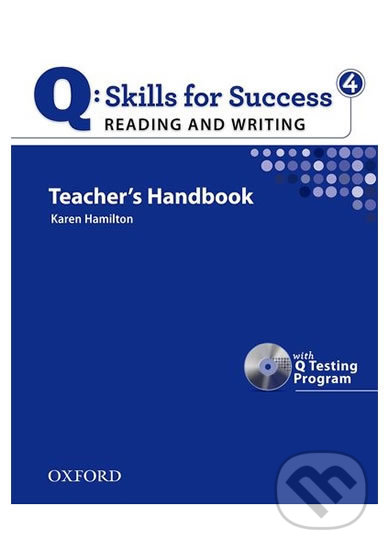 Kniha: Q: Skills for Success: Reading and Writing 4 - Teacher´s Handbook with Q Testing Program (Karen Hamilton). Oxford University Press, 2011 Kniha: Q: Skills for Success: Reading and Writing 4 - Teacher´s Handbook with Q Testing Program (Karen Hamilton). Oxford University Press, 2011