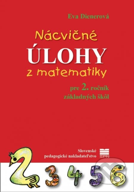 Kniha: Nácvičné úlohy z matematiky pre 2. ročník základných škôl (Eva Dienerová). Slovenské pedagogické nakladateľstvo - Mladé letá, 2021 Kniha: Nácvičné úlohy z matematiky pre 2. ročník základných škôl (Eva Dienerová). Slovenské pedagogické nakladateľstvo - Mladé letá, 2021