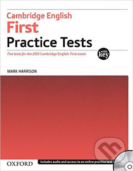 Kniha: Cambridge English First Practice Tests with Answer Key and Audio CD (Mark Harrison). Oxford University Press, 2014 Kniha: Cambridge English First Practice Tests with Answer Key and Audio CD (Mark Harrison). Oxford University Press, 2014