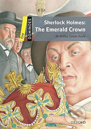 Kniha: Dominoes 1: Sherlock Holmes Emerald Crown with Audio Mp3 Pack (2nd) (Arthur Conan Doyle). Oxford University Press, 2016 Kniha: Dominoes 1: Sherlock Holmes Emerald Crown with Audio Mp3 Pack (2nd) (Arthur Conan Doyle). Oxford University Press, 2016