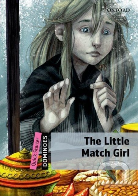 Dominoes Quick Starter: The Little Match Girl (2nd) - Hans Christian Andersen, Oxford University Press, 2012