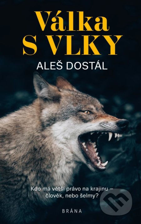 Kniha: Válka s vlky (Aleš Dostál). Brána, 2022 Kniha: Válka s vlky (Aleš Dostál). Brána, 2022