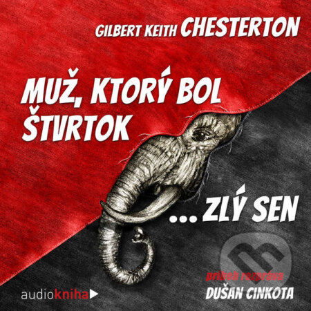 Audiokniha: Muž, ktorý bol štvrtok (Gilbert Keith Chesterton). 582 s.r.o., 2022 Audiokniha: Muž, ktorý bol štvrtok (Gilbert Keith Chesterton). 582 s.r.o., 2022