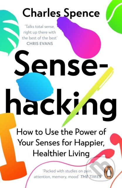 Kniha: Sensehacking (Charles Spence). Penguin Books, 2022 Kniha: Sensehacking (Charles Spence). Penguin Books, 2022